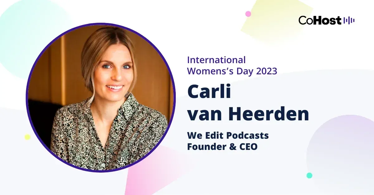 Carli van Heerden, founder and CEO of We Edit Podcasts.