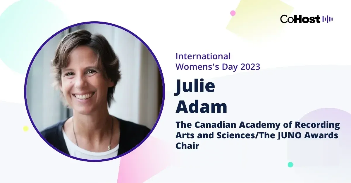 Julie Adam, chair of The Canadian Academy of Recording Arts and Sciences and The JUNO Awards.